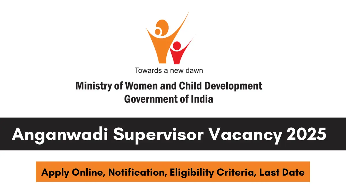 Anganwadi Supervisor Vacancy 2025